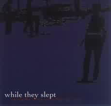 CD WHILE THEY SLEPT